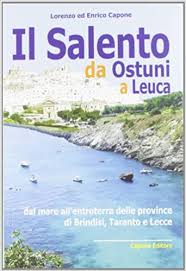 Mare in italia è la guida più completa ai fornitori per le tue vacanze al mare taranto. Il Salento Da Ostuni A Leuca Dal Mare All Entroterra Delle Province Di Brindisi Taranto E Lecce Capone Enrico Capone Lorenzo 9788883491641 Amazon Com Books