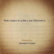 Laura e giorgio si amano e desiderano un figlio che non arriva. Siate Sempre La Scelta E Mai L Alternativa Citazioni Casuali Citazioni Citazioni Significative