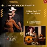 Tony Brook & Yve Mary B. W/Special Guest Katie Martin