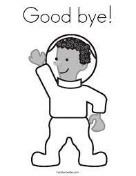 Good Bye Coloring Page Twisty Noodle Coloring Pages Kids Prints Goodbye