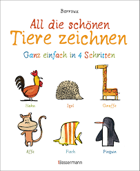 All Die Schonen Tiere Zeichnen Ganz Einfach In Vier Schritten Eine Zeichenschule Fur Kinder Ab 5 Jahren Fur Buntstifte Wachsmalstifte Filzstifte Oder Wasserfarben Amazon De Barroux Dittmann Birte Bucher