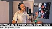 Ozuna, karol g, myke towers. Ozuna Caramelo Remix Ft Karol G Myke Towers English Translation Youtube