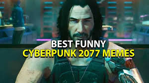 10 Best Cyberpunk 2077 Memes Funny Bugs Glitches More © 2018 cd projekt s.a. 10 best cyberpunk 2077 memes funny