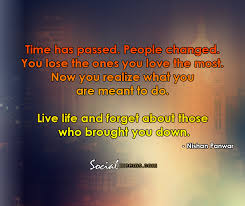 Time Has Passed People Changed You Lose The Ones You Love The Most People Change Meant To Be Life