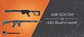 458 Socom Vs 450 Bushmaster 2019 Comparison Gun Mann