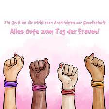 Als erinnerung daran findet jedes jahr am 8. Frauentag Spruche Wunderbare Bilder