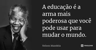 A Educacao E A Arma Mais Poderosa Que Nelson Mandela