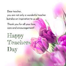 Thank you for educating me and the rest of the community for all these years. 100 Best Teachers Day Wishes Messages And Quotes 2021