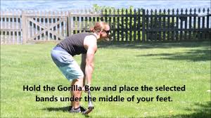 Instructional Videos Gorilla Bow Resistance Training
