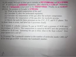 Maybe you would like to learn more about one of these? 3 10 0mol Of Ideal Gas Is Initially At P1 3 000atm Chegg Com