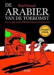 De Arabier Van De Toekomst Een Jeugd In Het Midden Oosten 1978 1984 Riad Sattouf Toon Dohmen En Mariella Manfre Jeugd Strip Arabieren