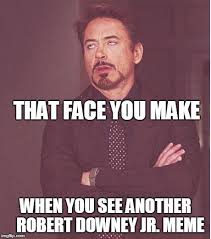 • these are the most funny robert downey jr memes that you ever seen in your life. Robert Downey Jr Memes