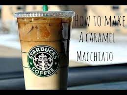 How To Make Starbucks Starbucks Diy Ice Caramel Macchiato Caramel Macchiato