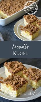 Noodle Kugel Once Upon A Chef Recipe Jewish Recipes Recipe For Kugel Sweet Noodle Kugel Recipe