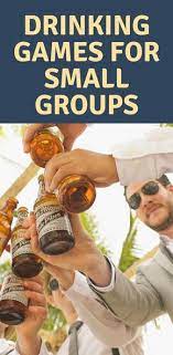 Best Drinking Games For Small Groups Drinking Games For Parties Fun Drinking Games Camping Drinking Games