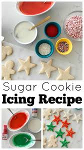 Sugar Cookie Icing Recipe Sugar Cookie Icing Homemade Sugar Cookies Best Sugar Cookies