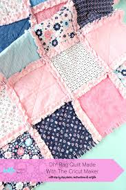 Download Diy Rag Quilt Made With The Cricut Maker With Step By Step Photos Instructions And Cut File