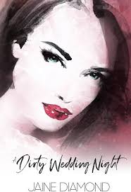 A Dirty Wedding Night: Diamond, Jaine: 9781989273159: Amazon.com: Books