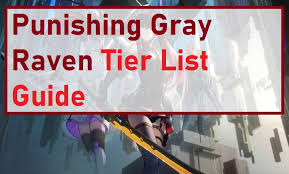 Check spelling or type a new query. Punishing Gray Raven Tier List July 2021 Mrguider