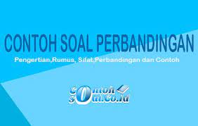 Maybe you would like to learn more about one of these? Contoh Soal Perbandingan Pengertian Sifat Rumus Dan Pembahasan
