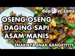 It's 100 ml of air. Resep Oseng Oseng Daging Sapi Asam Manis Youtube