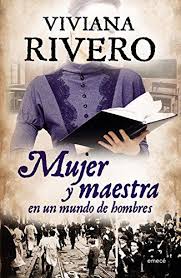 Mujer Y Maestra De Viviana Rivero Https Www Amazon Es Dp B01lx81o1f Ref Cm Sw R Pi Dp X I9vnyby5zgtjd Libros Libros Para Leer Novela Historica