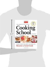 Maybe you would like to learn more about one of these? The America S Test Kitchen Cooking School Cookbook Everything You Need To Know To Become A Great Cook America S Test Kitchen Amazon De Bucher