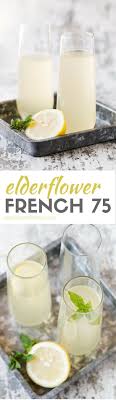Elderflower French 75 Cocktail Recipe Easy Brunch Cocktail For A Group Recipe French 75 Cocktail Recipes Brunch Cocktails Cocktail Recipes Easy