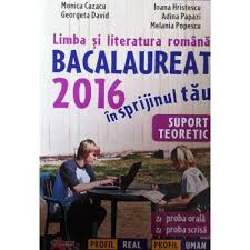 Limba şi literatura română, alolingvi (sesiunea de bază, bac, 2018). Limba Si Literatura Romana Bacalaureat 2016 In Sprijinul Tau Profil Uman Si Real