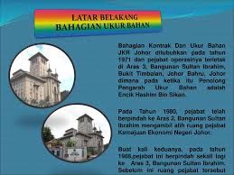 ˈdʒohor ˈbahru) is the capital of the state of johor, malaysia. Salam Perkenalan Bahagian Ukur Bahan Jkr Johor Ppt Download