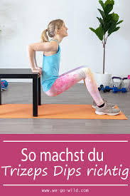 Ein trainingsplan für anfänger sollte einfach aufgebaut sein. Tschuss Schwabbelarme Trizeps Dips Fur Straffe Arme We Go Wild
