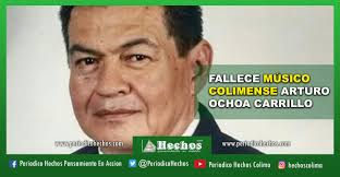 Fallece músico colimense Arturo Ochoa Carrillo