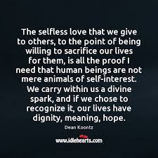 The Selfless Love That We Give To Others To The Point Of Idlehearts