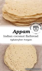 Appam Indian Coconut Pancakes Flatbread Gluten Free Egg Free Vegan Recipe Nora S Ingenious Cooking Recipes Indian Food Recipes Food