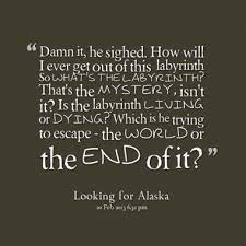 Looking for alaska labyrinth quote. Looking For Alaska Quotes Labyrinth Quotesgram