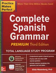 Practice Makes Perfect Complete Spanish Grammar Premium Https Www Amazon Com Dp 1259584194 R Spanish Grammar Learn To Speak Spanish How To Speak Spanish
