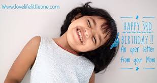 Happy Birthday Open Letter To My 3 Years Old Daughter Love Life The Little One Birthday Quotes For Daughter Toddler Quotes Letter To Daughter