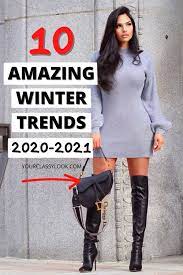 10 Key Fashion Trends For Winter 2020 2021 Your Classy Look Winter Outfit Trends Trendy Outfits Winter Fashion Trends Winter