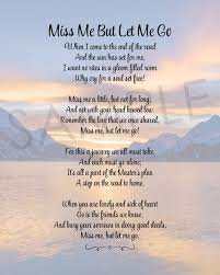 Miss Me But Let Me Go Funeral Poem Lost Loved One Poem In Memory Of Grief Mourning Instant Download In 2020 Funeral Poems Let Me Go Losing A Loved One Quotes