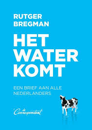 16 52 Het Water Komt Rutger Bregman In 2020 Water Boeken Lezen
