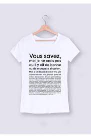 Moi, si je devais résumer ma vie aujourd'hui avec vous, je dirais l'arrivée d'antho solo en noir nous a fait un peu peur mais jojo n'a tout simplement pas pu être présent cette semaine, on a donc assisté au premier live. Tee Shirt Femme Je Ne Crois Pas Qu Il Y Ait De Bonne Ou De Mauvaise Situation