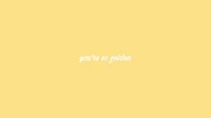 You Re So Golden Wallpaper Computer En 2020 Fondos Fondos De Pantalla