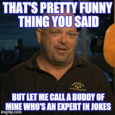 60 Pawn Stars Memes That Are So Hilarious Geeks On Coffee