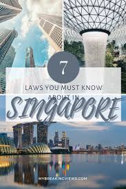 7 Laws You Must Know About In Singapore In 2020 Singapore Travel Amazing Destinations Traveling By Yourself