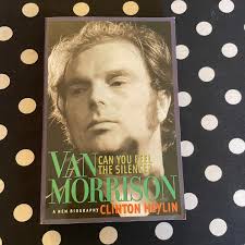 Van Morrison: Can You Feel the Silence? by Clinton Heylin (2003 Softcover  Edition)