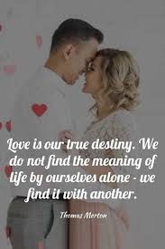 People who are in healthy relationships feel that their. Love Inspirational True Love Quote Of The Day Q Quotes Daily