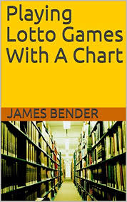 Playing Lotto Games With A Chart Kindle Edition By James