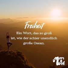 Was macht das reisen aus? Freiheit Ein Wort Das So Gross Ist Wie Der Schier Unendlich Grosse Ozean Visual Statements Worter Ozean Zitate Reisen Spruch