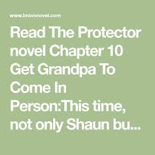 He was being deported from erudia! Read The Protector Novel Chapter 10 Get Grandpa To Come In Person This Time Not Only Shaun But Samuel And Melanie Also In 2021 Novels The Protector Words Of Gratitude