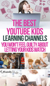 The Best Youtube Kids Channels You Won T Feel Guilty About Letting Your Kids Watch Smart Parenting Confidence Kids Kids Watches
